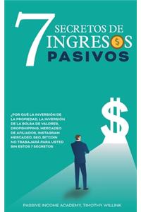 7 Secretos de ingresos pasivos