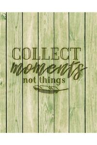 Collect Moments Not Things