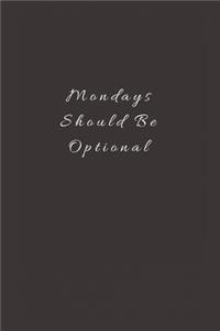 Mondays Should Be Optional
