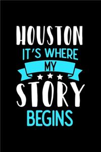 Houston It's Where My Story Begins