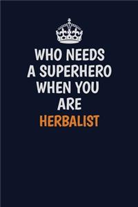 Who Needs A Superhero When You Are Herbalist