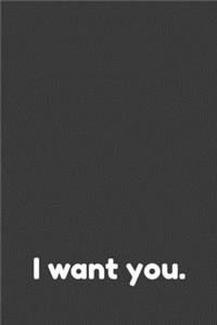 I Want You Notebook