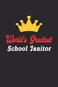 World's Greatest School Janitor Notebook - Funny School Janitor Journal Gift