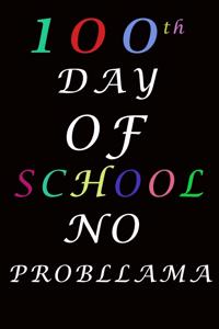 100th Day of School No Probllama Notebook
