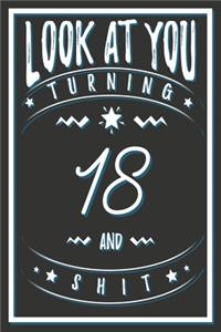 Look At You Turning 18 And Shit