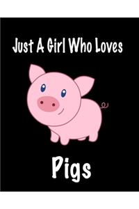 Just A Girl Who Loves Pigs