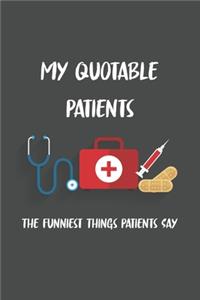My Quotable Patients The Funniest Things Patients Say