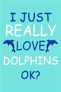 I Love Dolphins Notebook