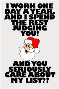 I work one day a year Santa funny quote for merry christmas and happy new year notebook gift