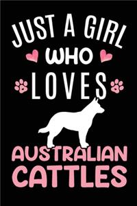 Just A Girl Who Loves Australian Cattles