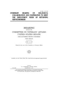 Oversight hearing on DOL/DOD/VA collaboration and cooperation to meet the employment needs of returning servicemembers