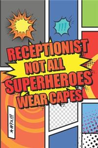 Receptionist Not All Superheroes Wear Capes