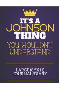 It's A Johnson Thing You Wouldn't Understand Large (8.5x11) Journal/Diary