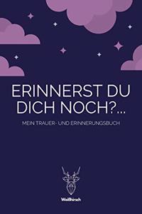 Erinnerst du dich noch - Mein Trauer- und Erinnerungsbuch