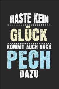 Als je geen geluk hebt, heb je ook pech....