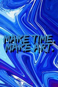 Make Art. Make Time. (6x9 Lined Journal)