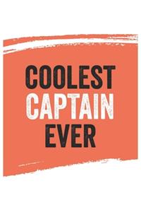 Coolest captain Ever Notebook, captains Gifts captain Appreciation Gift, Best captain Notebook A beautiful