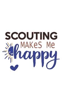 Scouting Makes Me Happy Scouting Lovers Scouting OBSESSION Notebook A beautiful