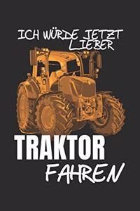 ich würde lieber Traktor fahren