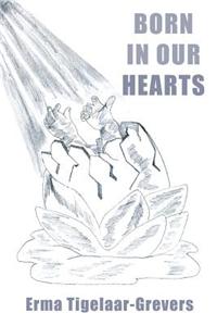 Born in Our Hearts