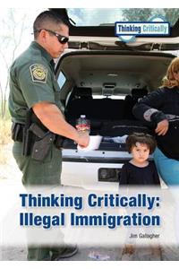 Thinking Critically: Illegal Immigration