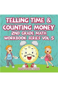 Telling Time & Counting Money 2nd Grade Math Workbook Series Vol 5