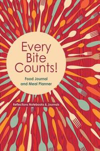 Every Bite Counts! Food Journal and Meal Planner