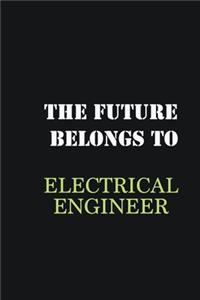 The Future belongs to Electrical Engineer
