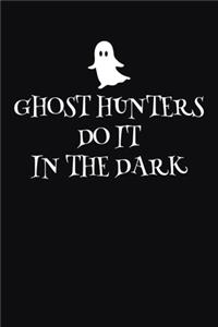 Ghost Hunters Do It In The Dark