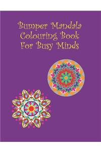 Bumper Mandala Colouring Book for Busy Minds