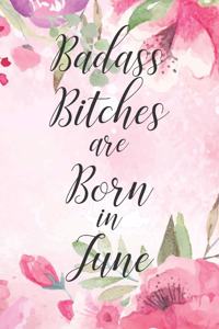 Badass Bitches are Born in June