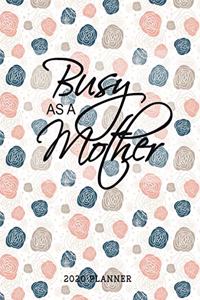Busy As A Mother 2020 Planner