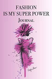 Fashion is My Super Power Journal