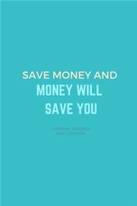 Save Money and Money Will Save You