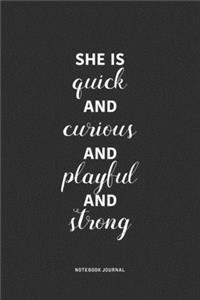 She Is Quick And Curious And Playful And Strong