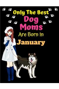 Only The Best Dog Moms Are Born In January