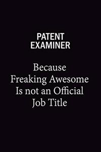 Patent Examiner Because Freaking Awesome Is Not An Official Job Title