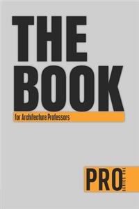 The Book for Architecture Professors - Pro Series One: 150-page Lined Work Decor for Professionals to write in, with individually numbered pages and Metric/Imperial conversion charts. Vibrant and glossy 