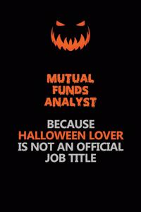 Mutual funds analyst Because Halloween Lover Is Not An Official Job Title
