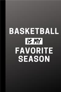 Basketball Is My Favorite Season