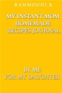 My Instant Mom Homemade Recipes Journal