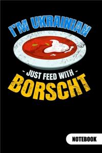 I´m Ukrainian just feed with Borscht. Notebook