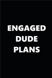 2020 Weekly Planner Engaged Dude Plans Black White 134 Pages