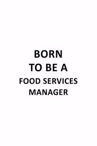 Born To Be A Food Services Manager