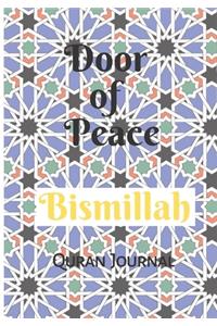 Door of peace Bismillah Quran Journal for All generation - Muslim and Quran Notebook Daily Journal for Muslims