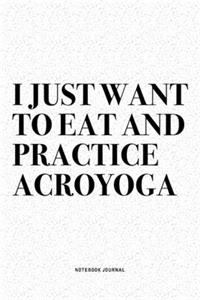 I Just Want To Eat And Practice Acroyoga