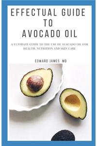Effectual Guide to Avocado Oil