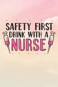 Safety First Drink With A Nurse