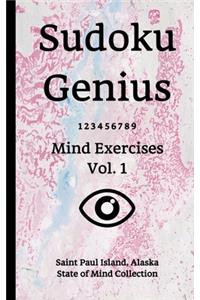 Sudoku Genius Mind Exercises Volume 1: Saint Paul Island, Alaska State of Mind Collection