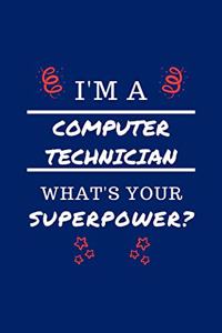 I'm A Computer Technician What's Your Superpower?